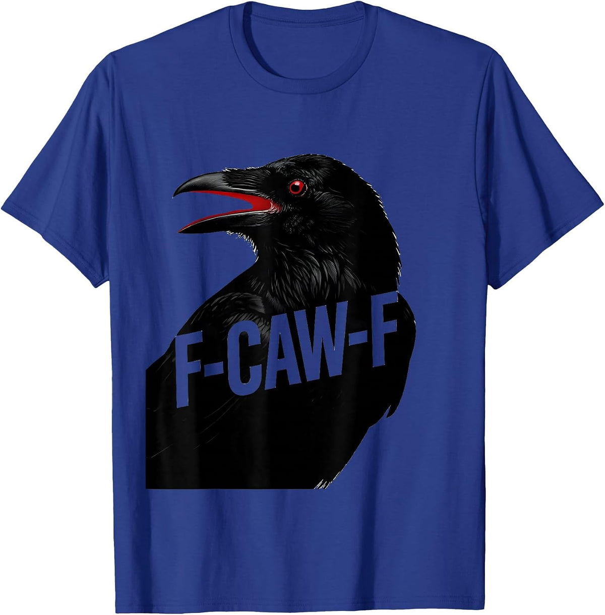 F-CAW-F Funny Crow Gothic Humor Dark Bird Pun T-Shirt - Royal Blue