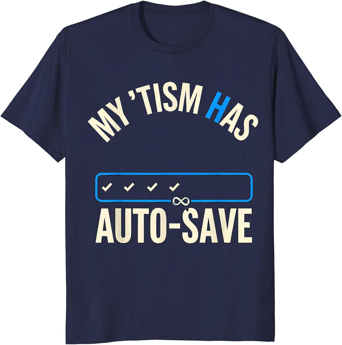 Men's My 'Tism Has Auto-Save Funny Neurodiversity Meme Autistic T-Shirt - Navy Blue