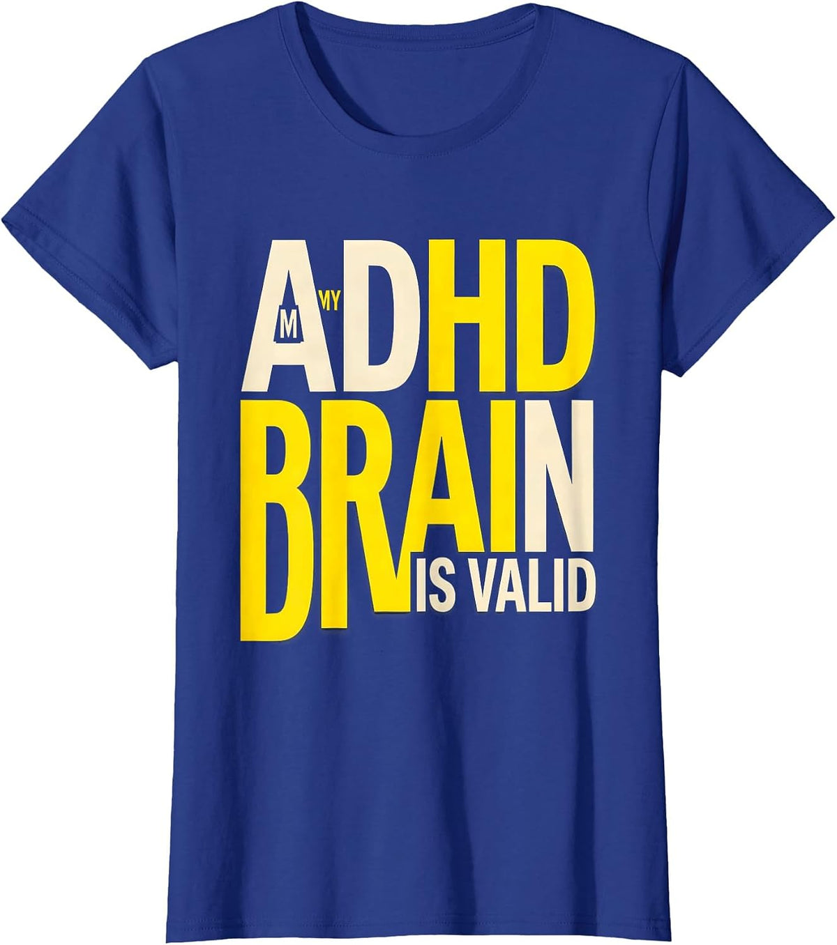 Women's My ADHD Brain Is Valid Neurodivergent Awareness Humor T-Shirt - Royal Blue