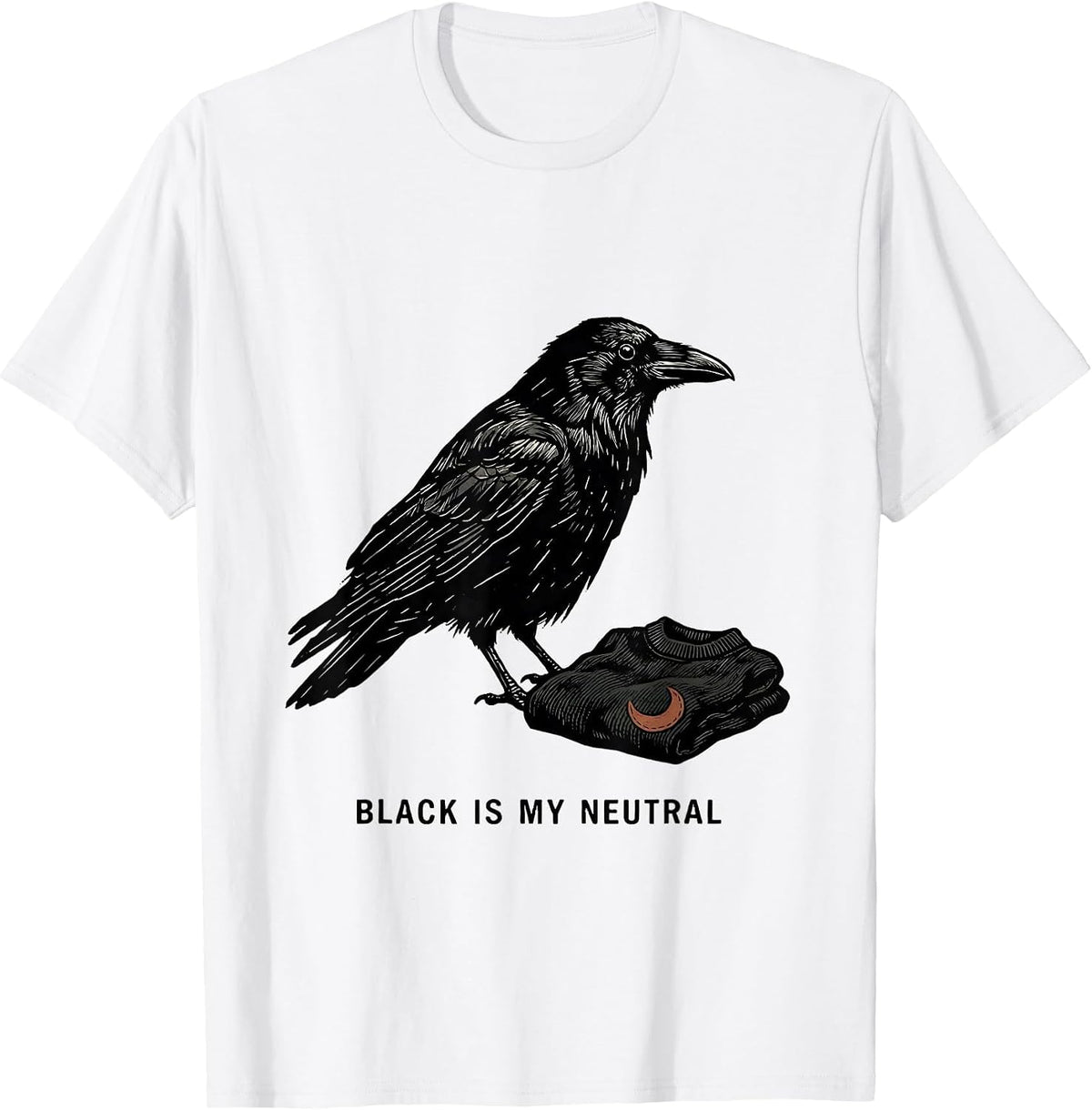 Men's Black Is My Neutral Gothic Crow Dark Humor Halloween T-Shirt - White