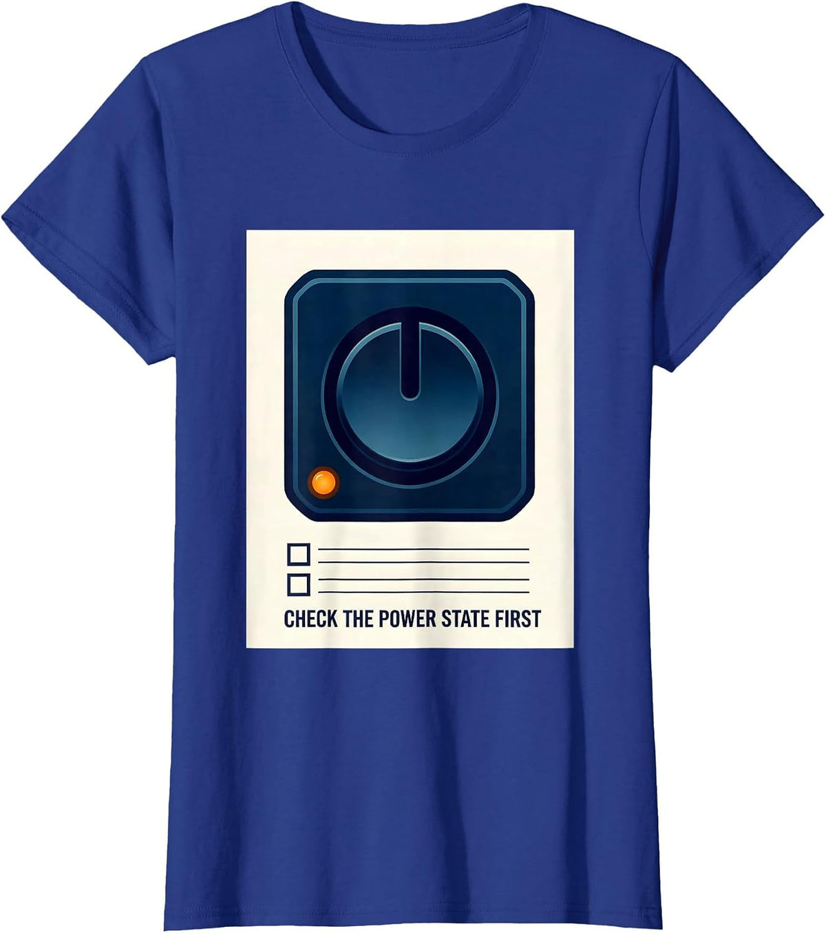 Women's Check The Power State First Funny IT Support Programmer Tech T-Shirt - Royal Blue