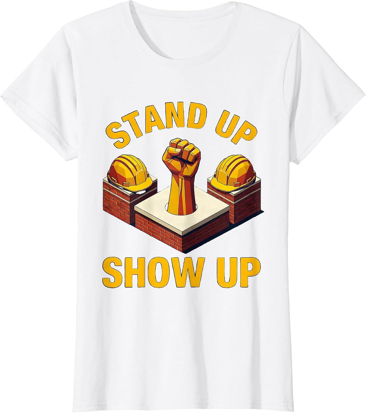 Stand Up Show Up Equal Rights Labor Day Design T-Shirt - White