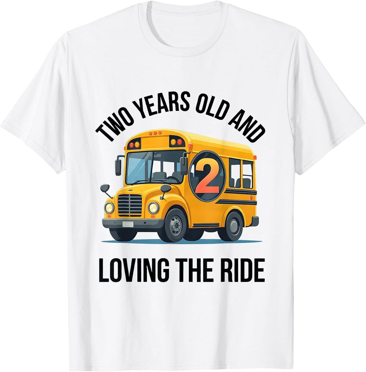 Men's Two Years Old And Loving The Ride Funny School Bus Driver T-Shirt - White