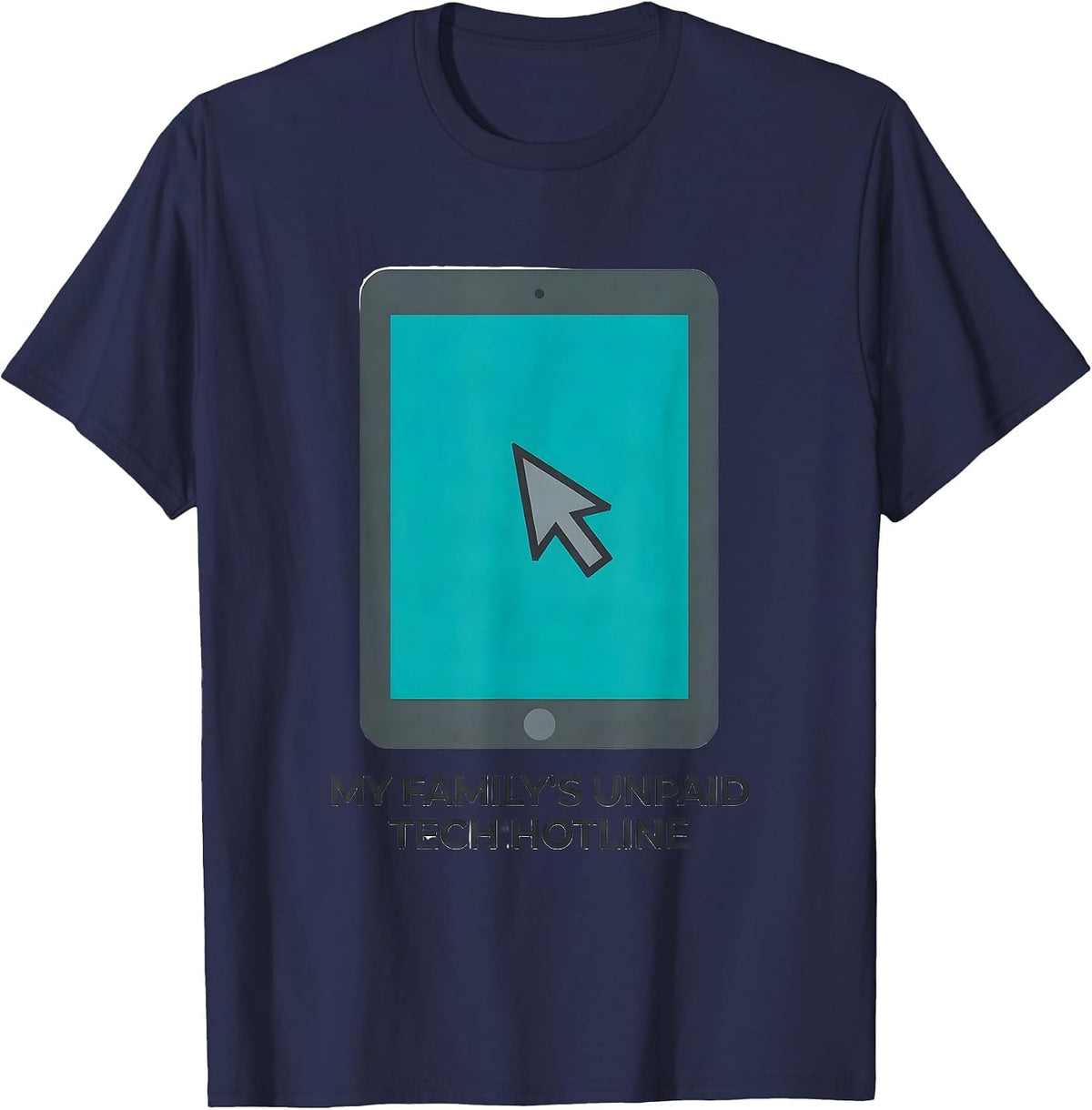 Men's My Family's Unpaid Tech Hotline Funny IT Support Tech Humor T-Shirt - Navy Blue