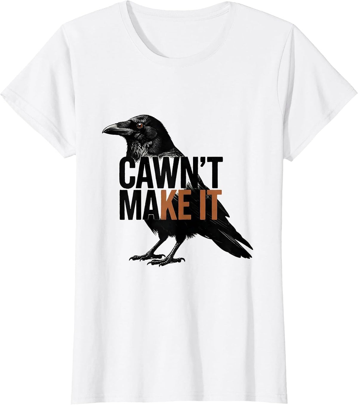 Cawn't Make It Gothic Crow Dark Humor Raven Bird T-Shirt - White