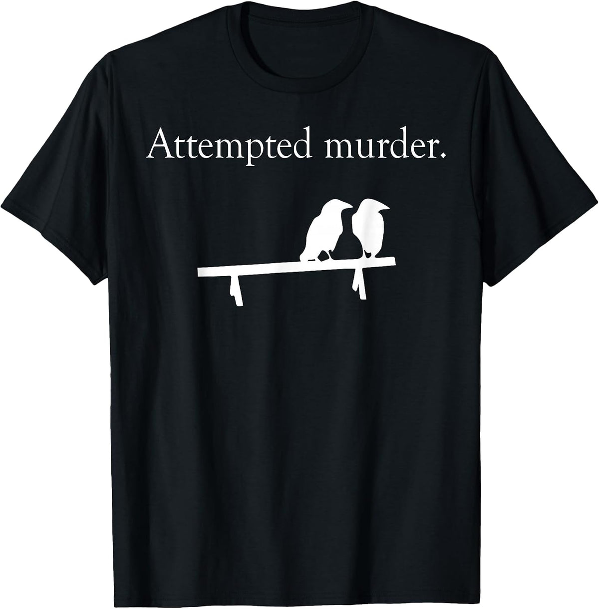 Attempted Murder Bird T-Shirt - Black