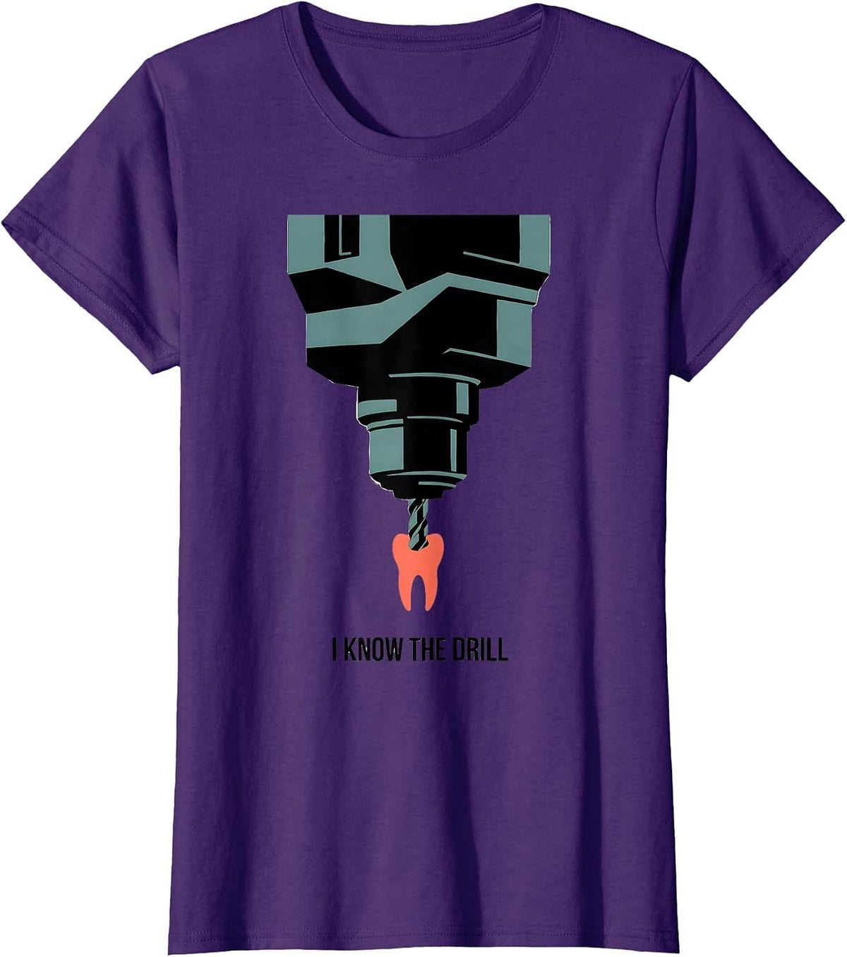 Women's I Know The Drill Funny Dental Hygienist Humor Dentist T-Shirt - Purple