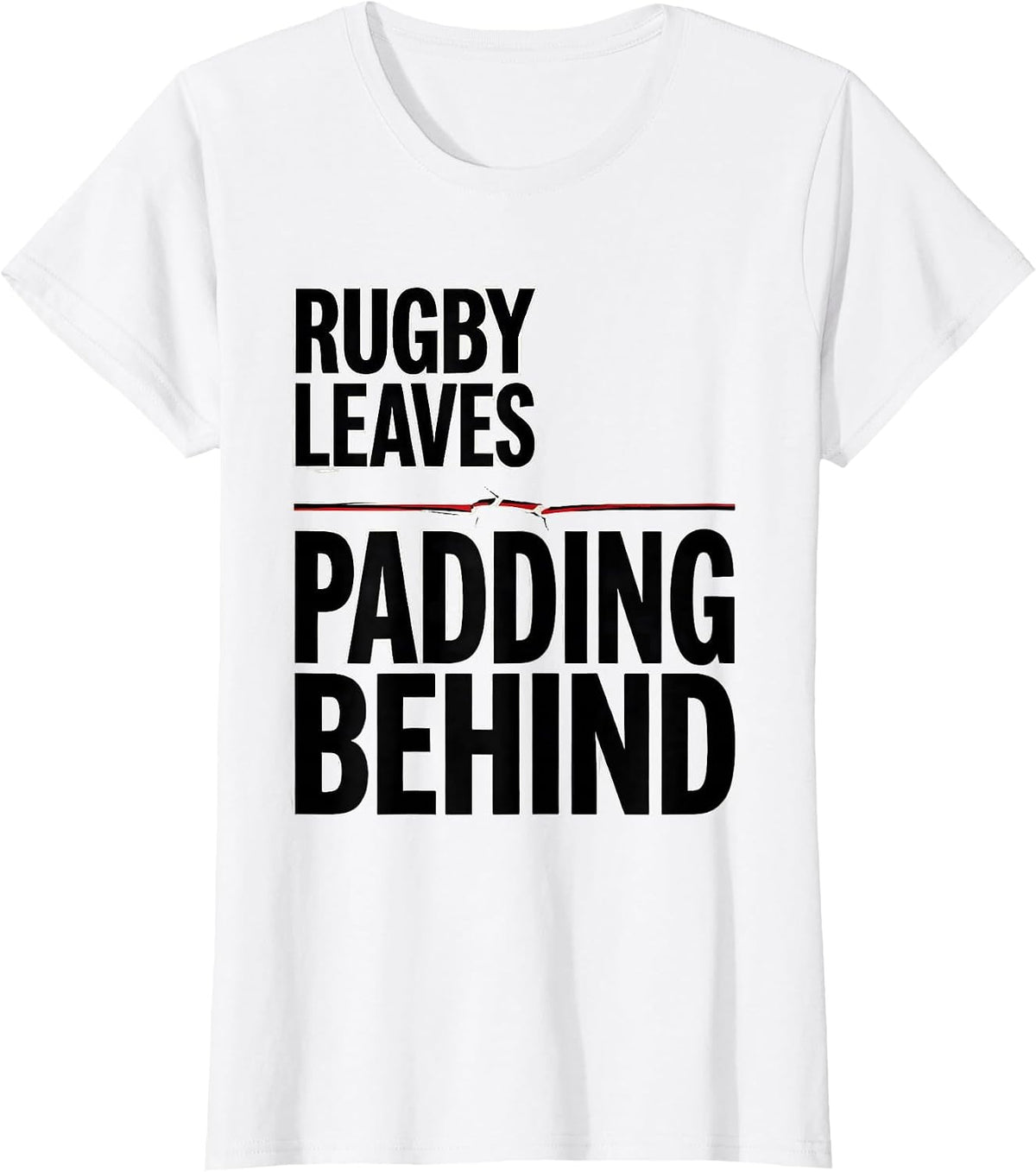 Rugby Leaves Padding Behind Funny Rugby Player Coach Gift T-Shirt - White