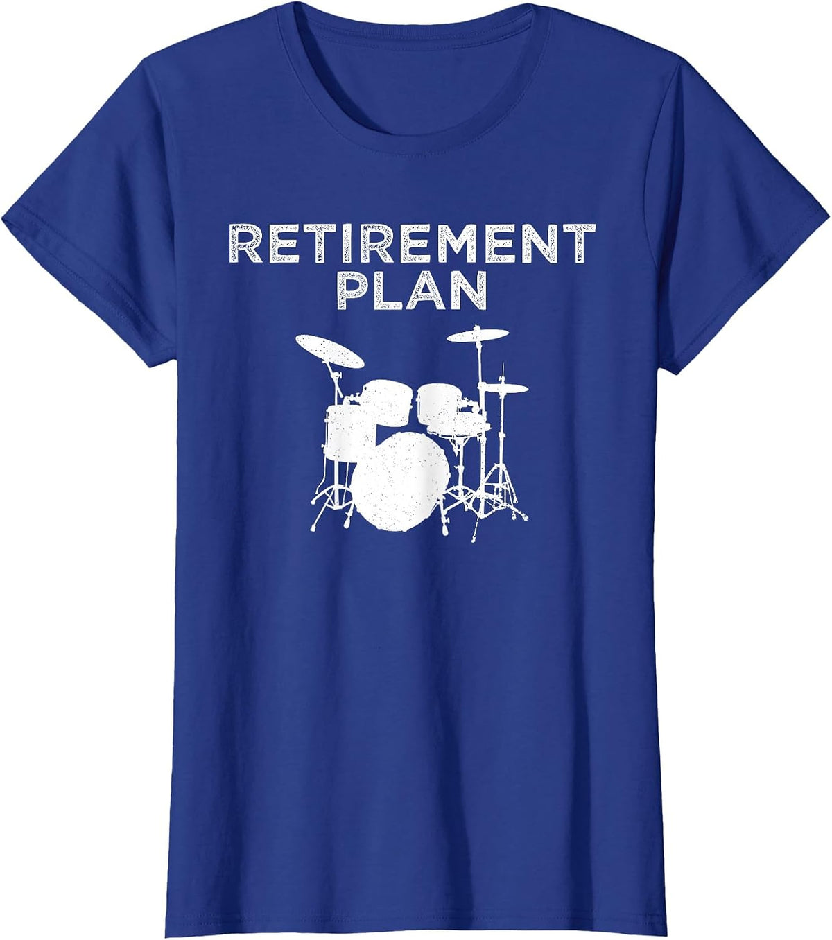 Retirement Plan On Playing The Drums Drummer Player Funny T-Shirt - Royal Blue