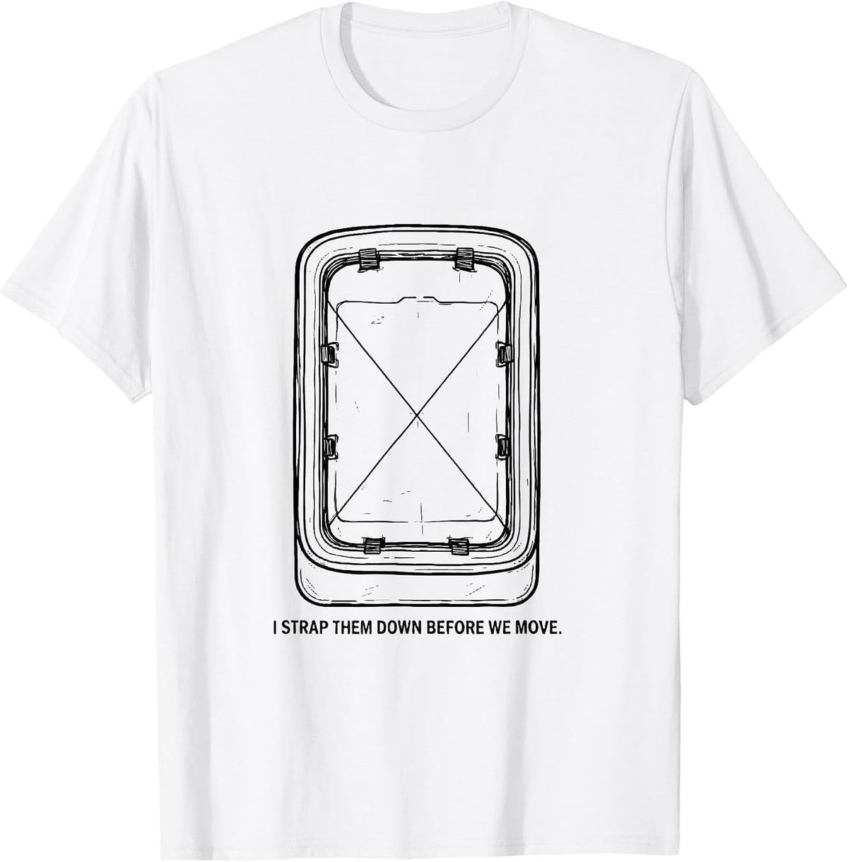 Men's I Strap Them Down Before We Move Funny EMT Paramedic Gag T-Shirt - White