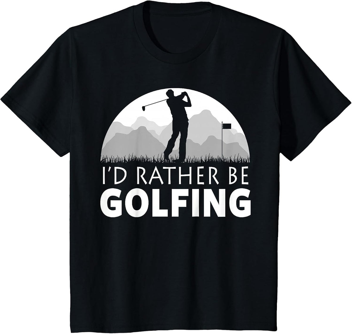Golf I'd Rather BE Golfing Funny Golf T-Shirt - Black
