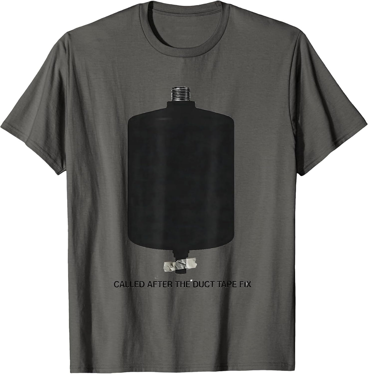 Men's Called After The Duct Tape Fix Funny Plumber Dad Gift T-Shirt - Asphalt Grey