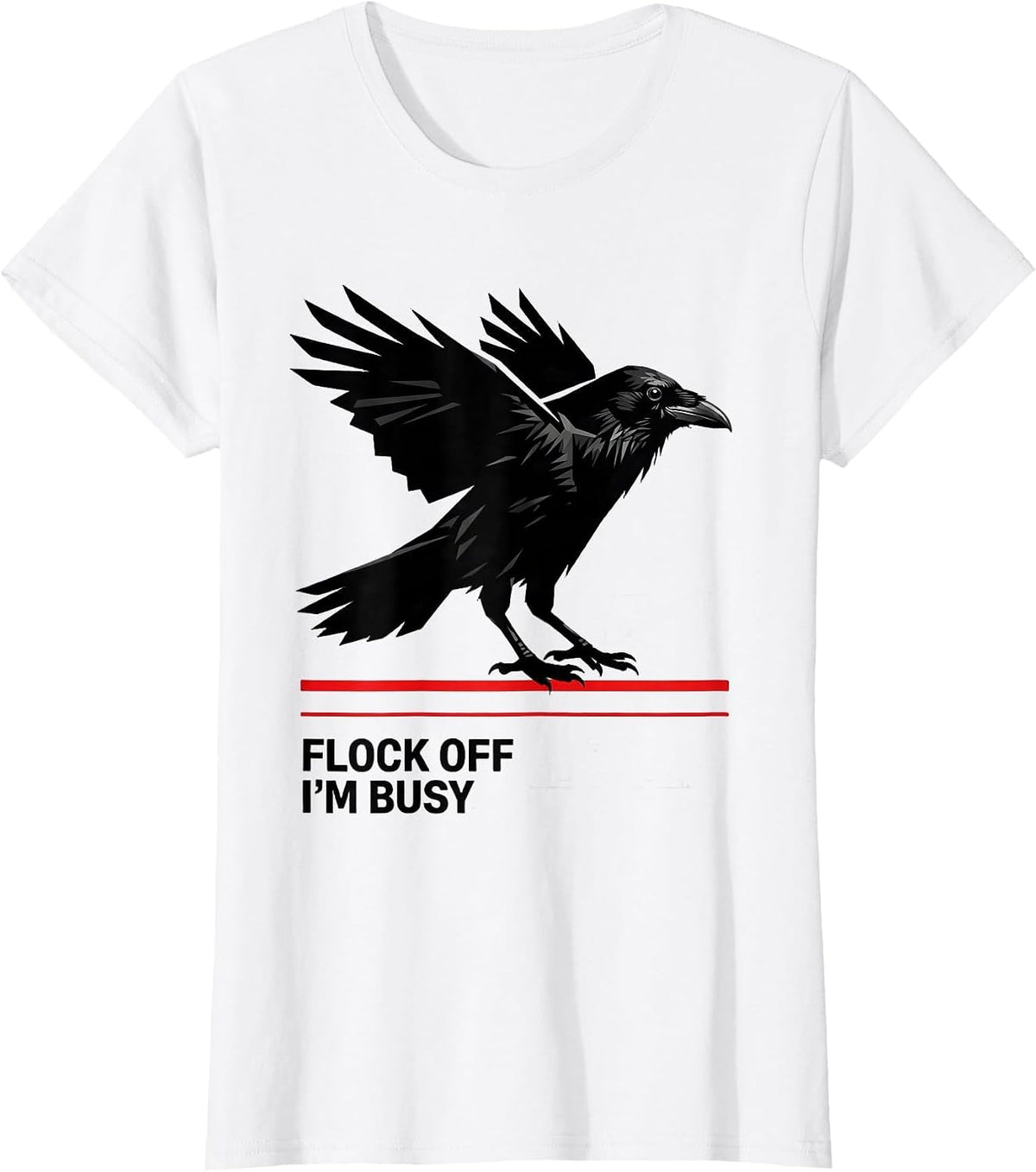 Flock Off I'm Busy Funny Crow Design T-Shirt - White