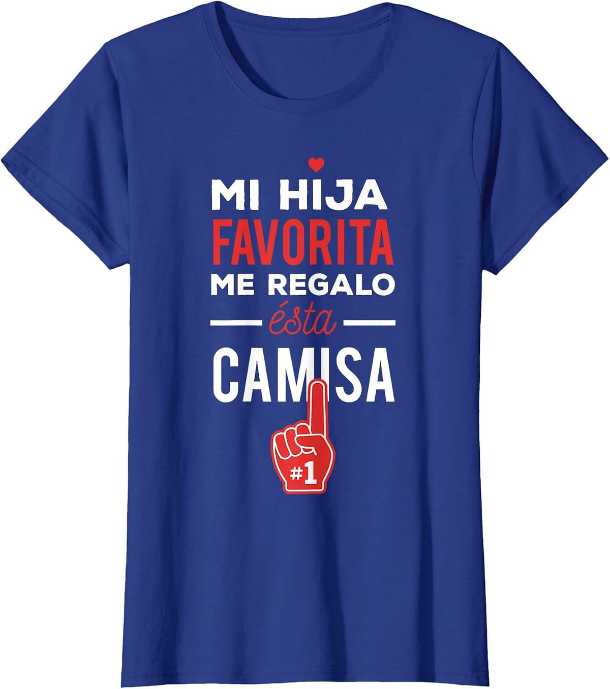 Mi Hija Favorita me Regalo esta Camisa Dia del Padre T-Shirt - Royal Blue