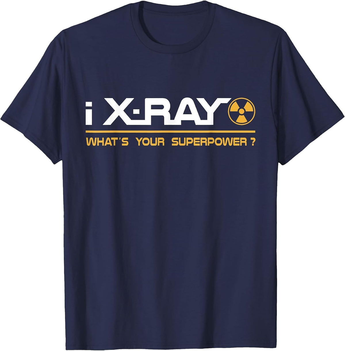X-Ray T-Shirt: I Xray, What's Your Superpower T-Shirt - Navy Blue