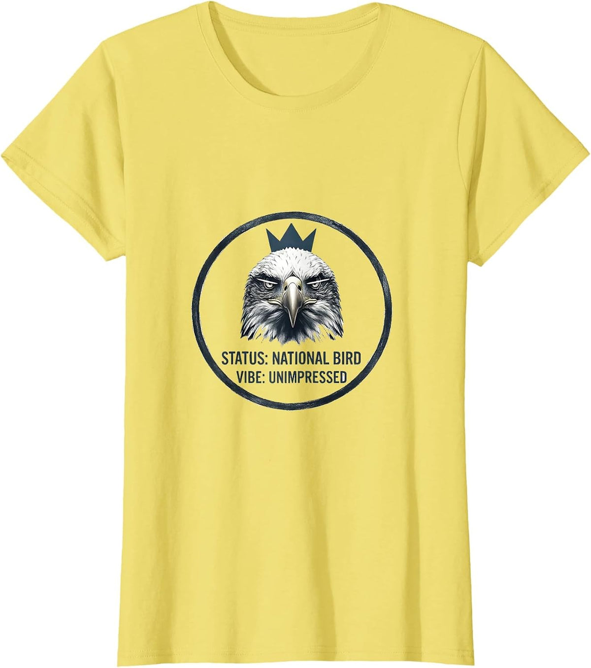Women's Status: National Bird Vibe Unimpressed Eagle Lover T-Shirt - Lemon Yellow