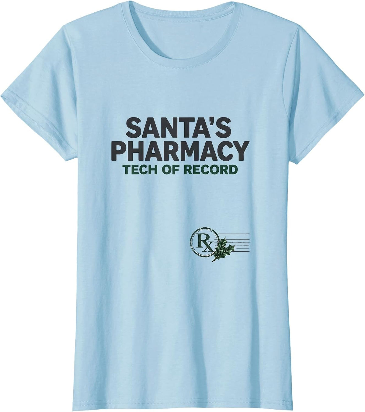Santa's Pharmacy Tech Of Record Funny Pharmacy Technician T-Shirt - Baby Blue