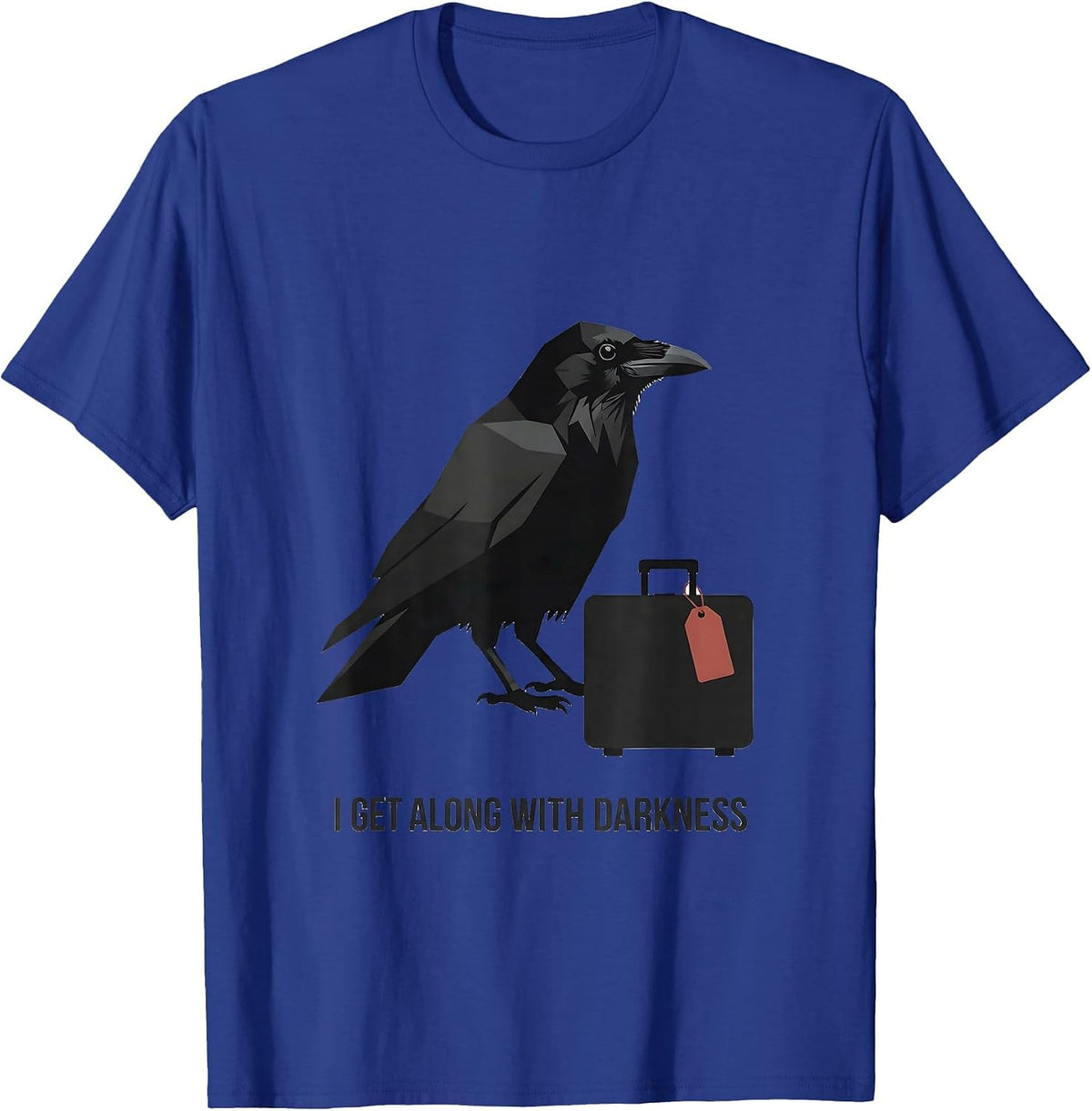 I Get Along With Darkness Editorial Gothic Crow Dark Humor T-Shirt - Royal Blue