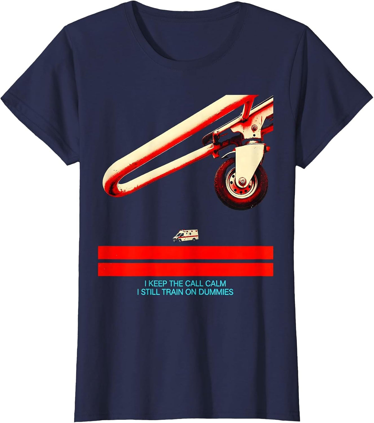 Women's I Keep The Call Calm I Still Train On Dummies Funny EMT T-Shirt - Navy Blue