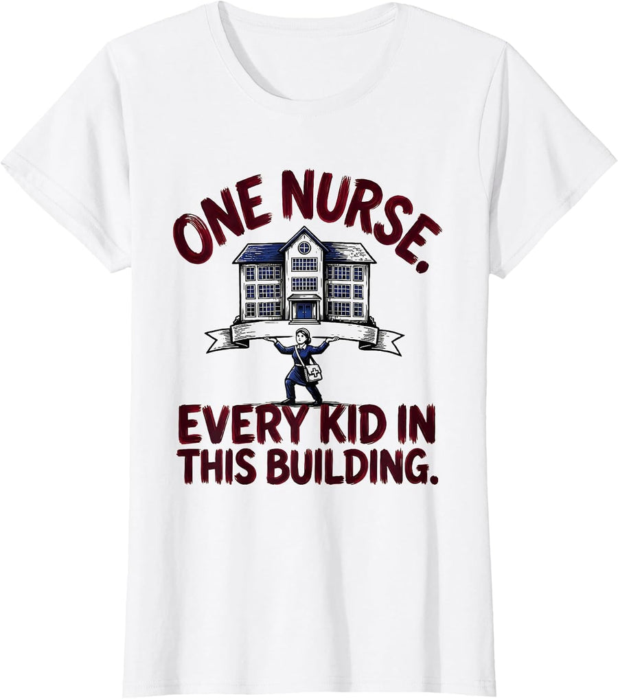 Women's One Nurse Every Kid In This Building Funny School Nurse Gift T-Shirt - White