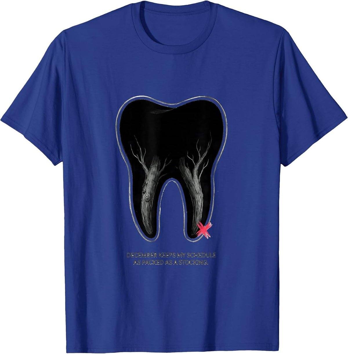 December Keeps My Schedule As Packed As A Stocking Funny T-Shirt - Royal Blue