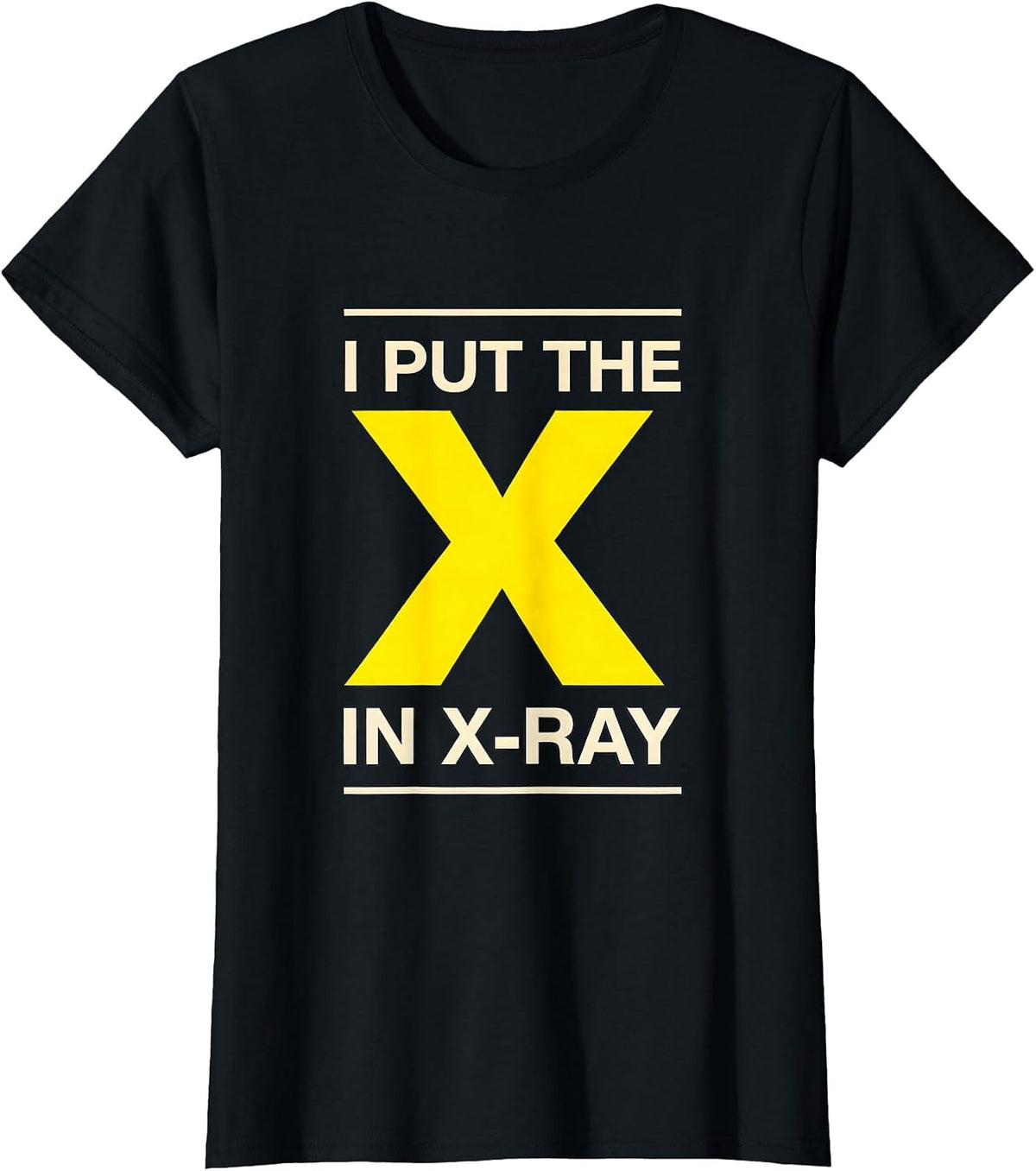 I Put The X In X-Ray Funny Radiology Rad Tech X-Ray T-Shirt - Black