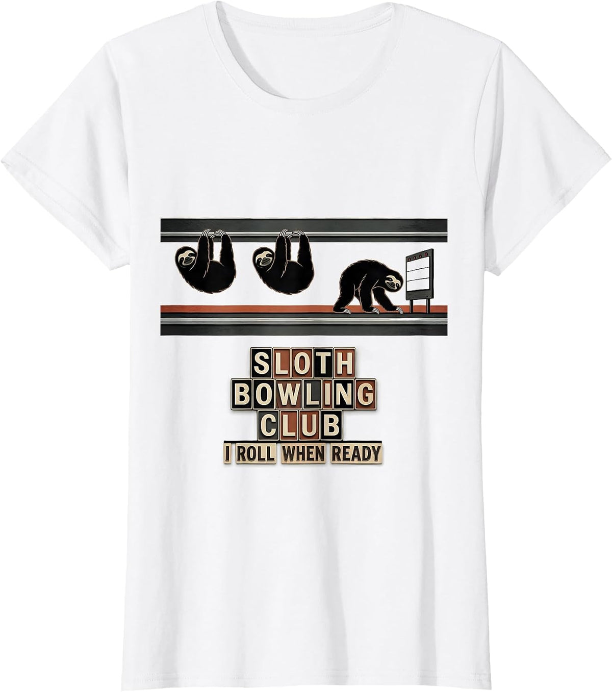 Sloth Bowling Club I Roll When Ready Funny Sloth Lover Gift T-Shirt - White