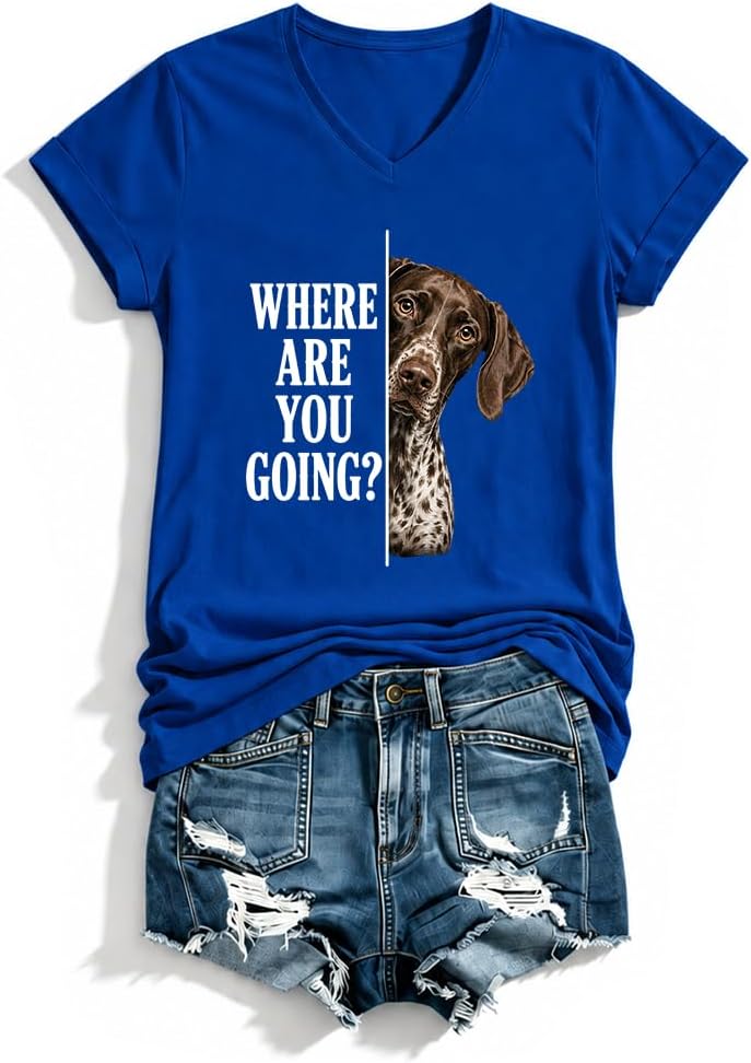 Where are You Going Shirt German Shorthaired Dog Lover T-Shirt - Royal Blue-vn