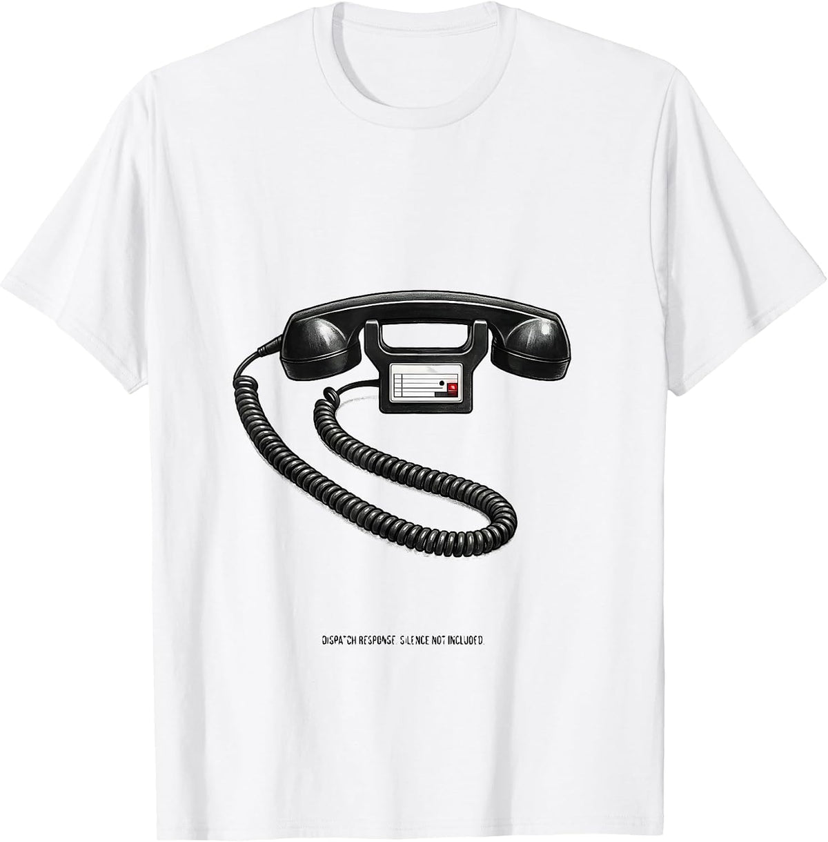 Men's Dispatch Response Silence Not Included Funny EMT Paramedic T-Shirt - White