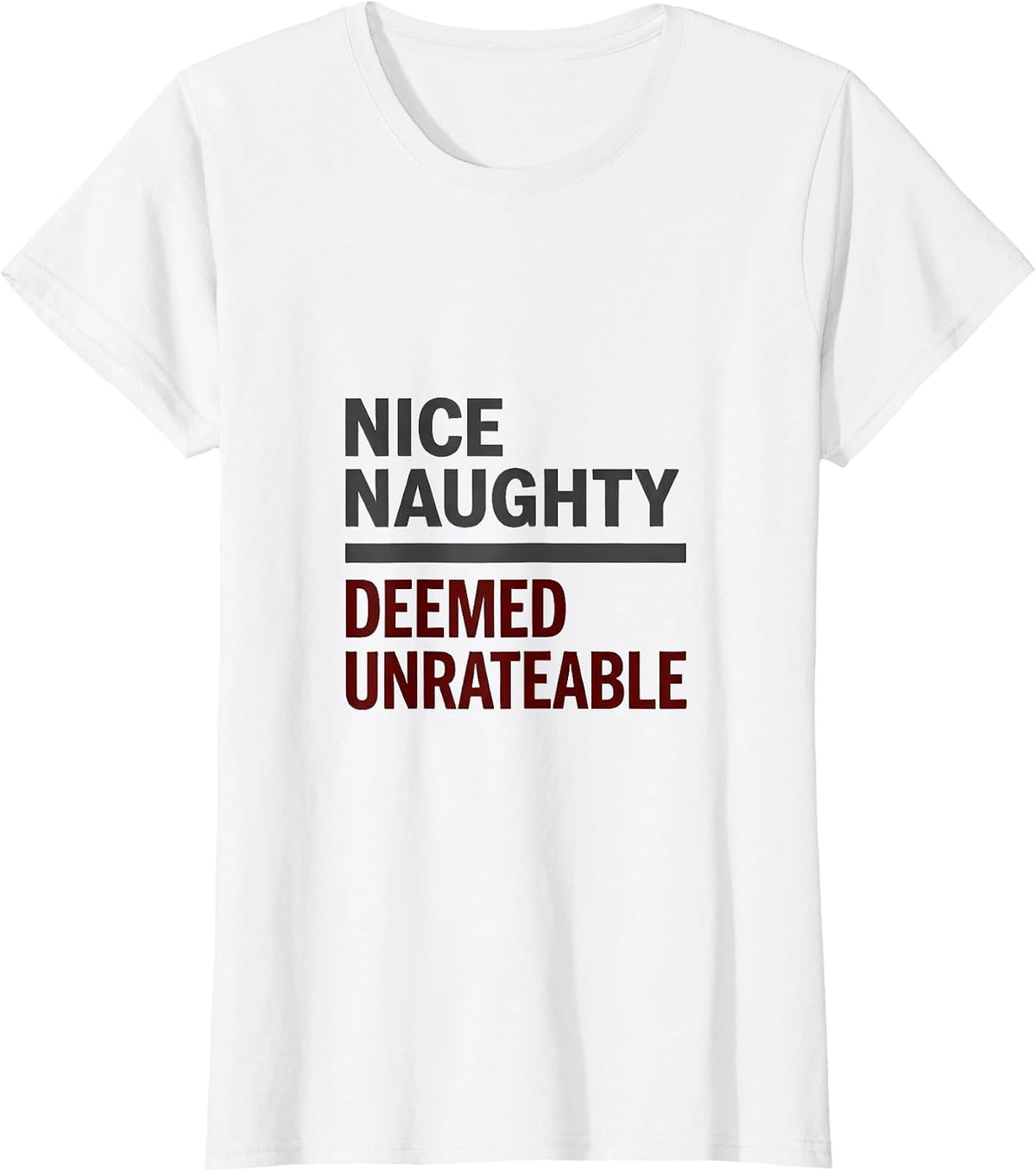 NICE NAUGHTY DEEMED UNRATEABLE Funny Christmas List Santa T-Shirt - White