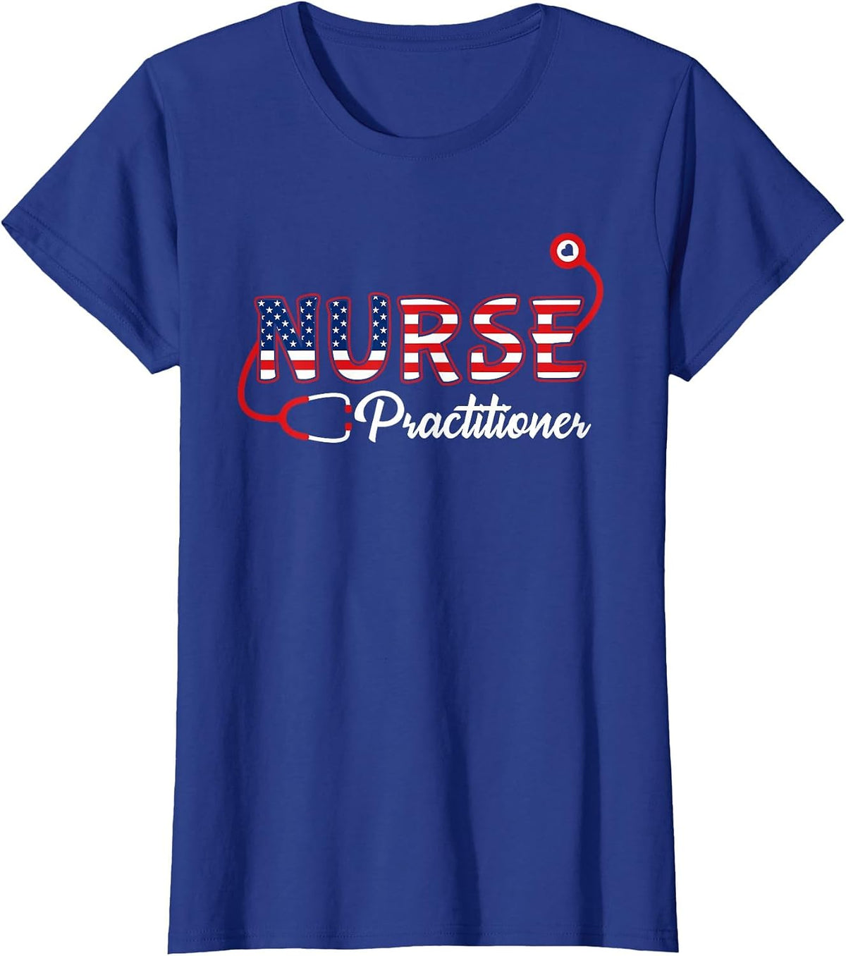 USA American Flag Nurse Practitioner Stethoscope Patriotic T-Shirt - Royal Blue