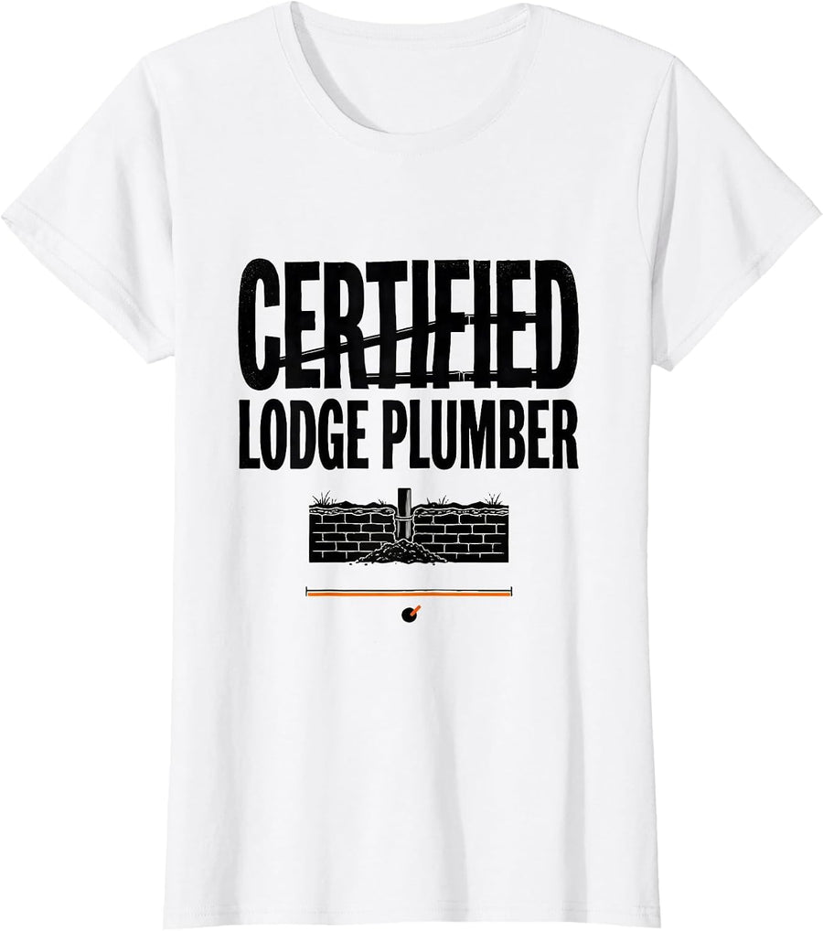 Women's Certified Lodge Plumber Funny Adult Joke Crude Humor T-Shirt - White