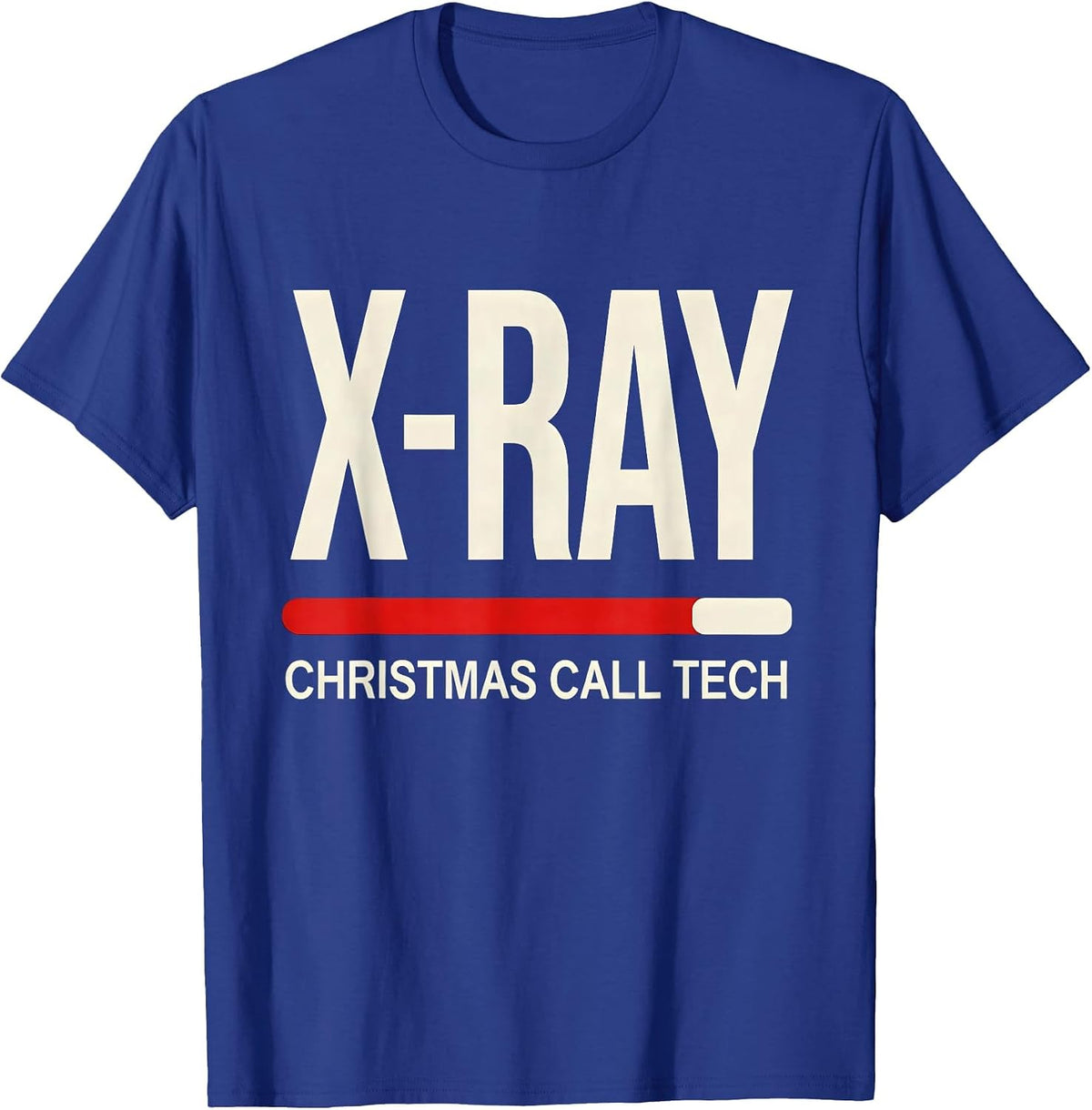 X-Ray, Christmas Call Tech Funny Radiology Tech Gift T-Shirt - Royal Blue