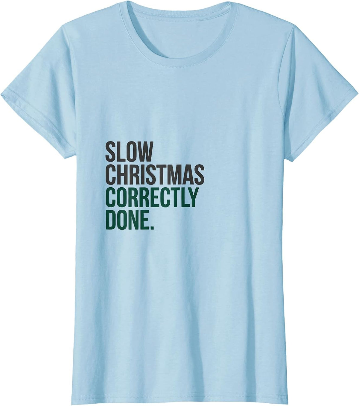 Women's Slow Christmas, Correctly Done Funny Sloth Lover Ugly T-Shirt - Baby Blue