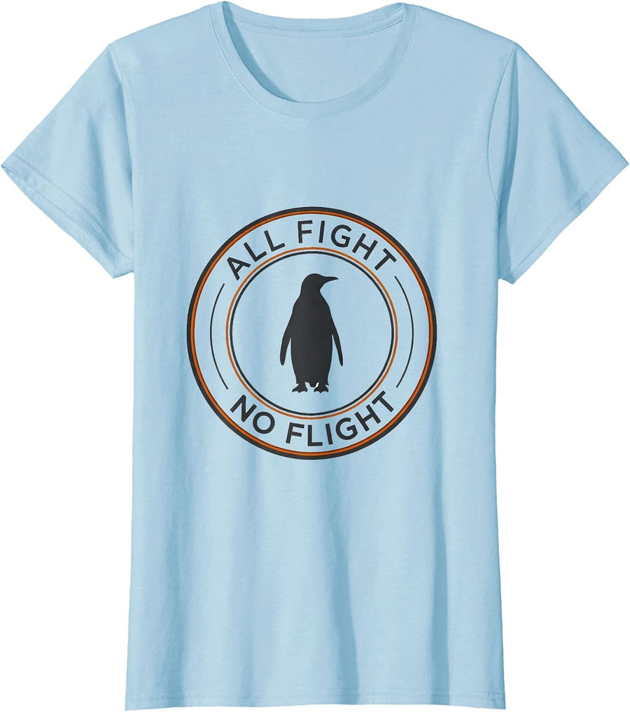 Women's All Fight No Flight Funny Penguin Meme Humor T-Shirt - Baby Blue