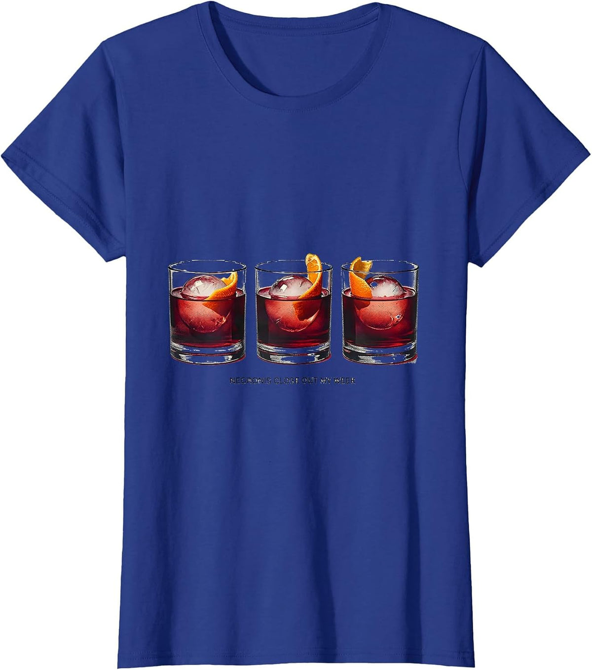 Women's Negronis Close Out My Week Funny Cocktail Drinker Humor T-Shirt - Royal Blue