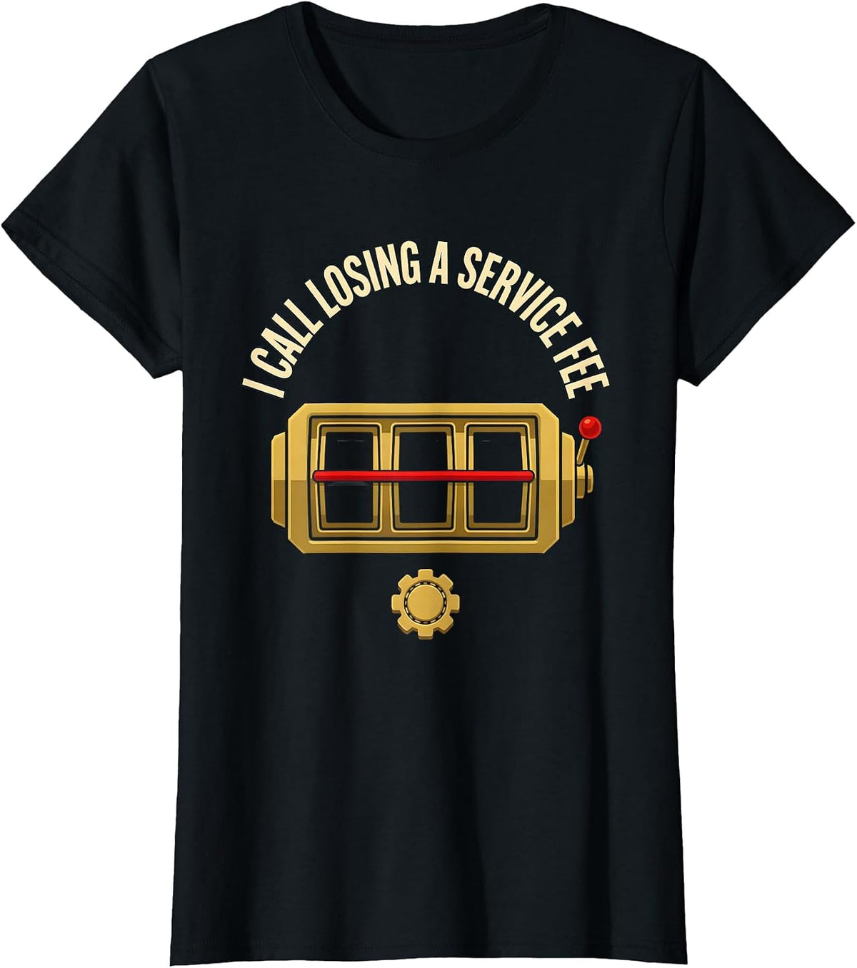I Call Losing A Service Fee Funny Gambling Casino Player T-Shirt - Black