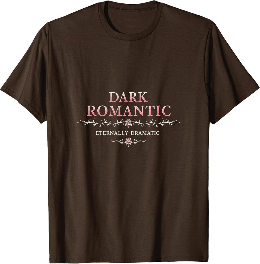 Dark Romantic Eternally Dramatic Gothic Design T-Shirt - Brown