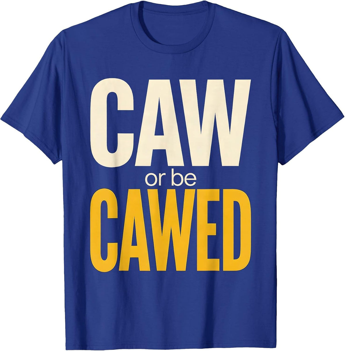 Caw or Be Cawed Funny Crow Design T-Shirt - Royal Blue