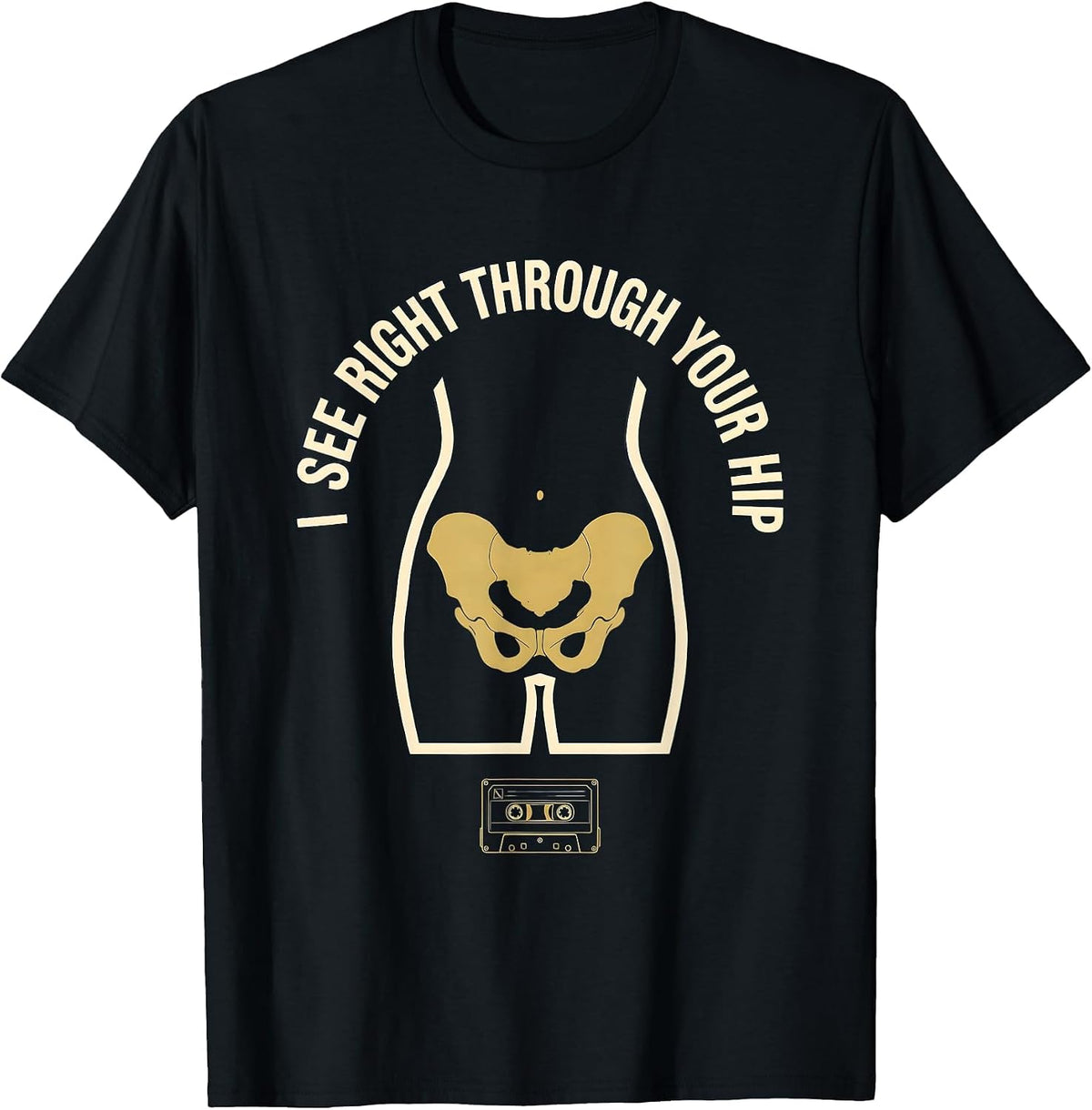 Men's I See Right Through Your Hip Funny Radiology Tech X-ray T-Shirt - Black