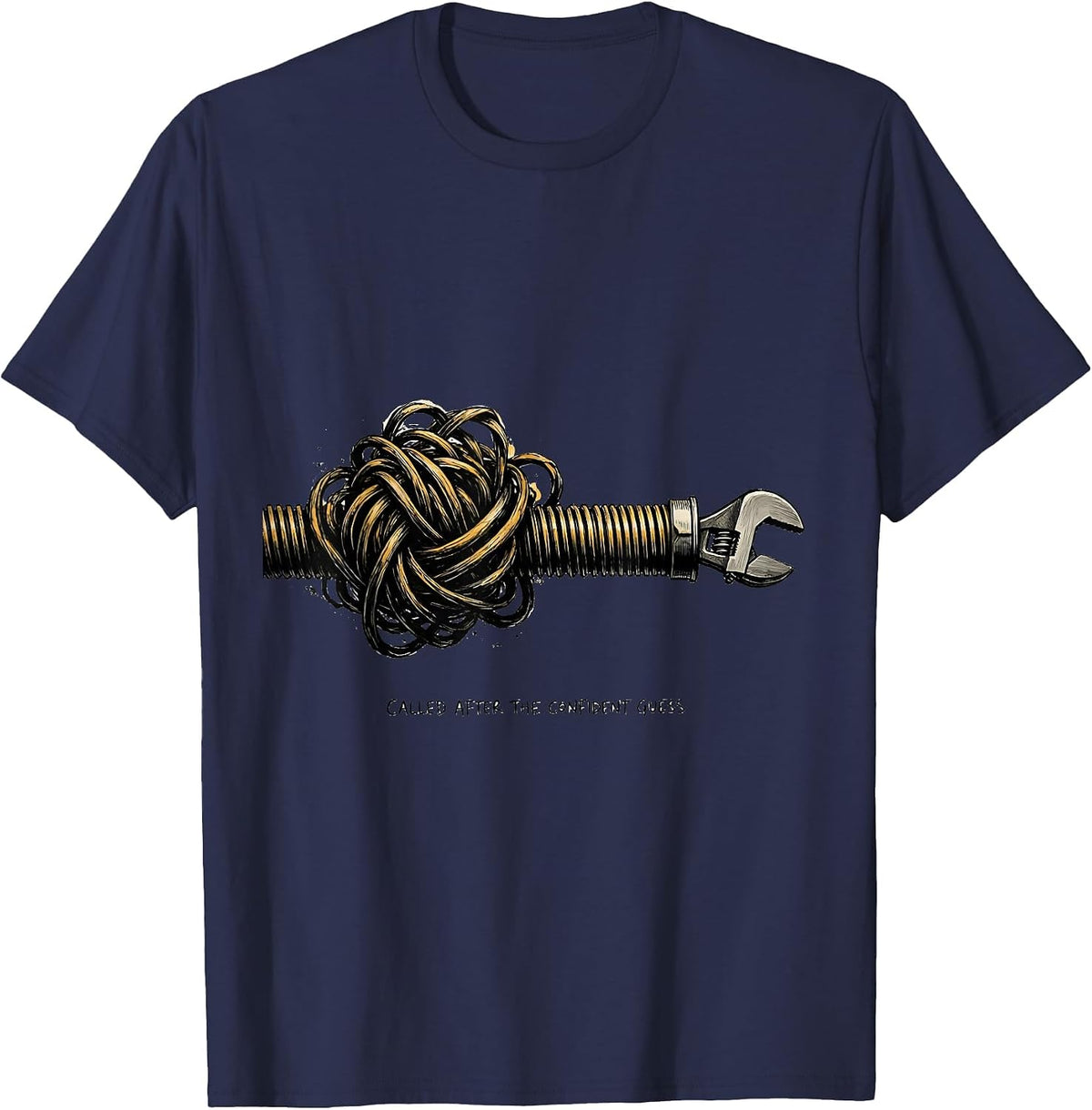 Men's Called After The Confident Guess Funny Plumber Dad Gift T-Shirt - Navy Blue