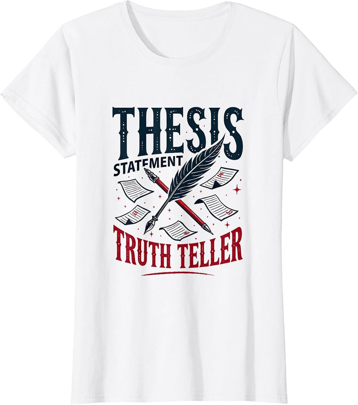 Thesis Statement Truth Teller English Teacher T-Shirt - White