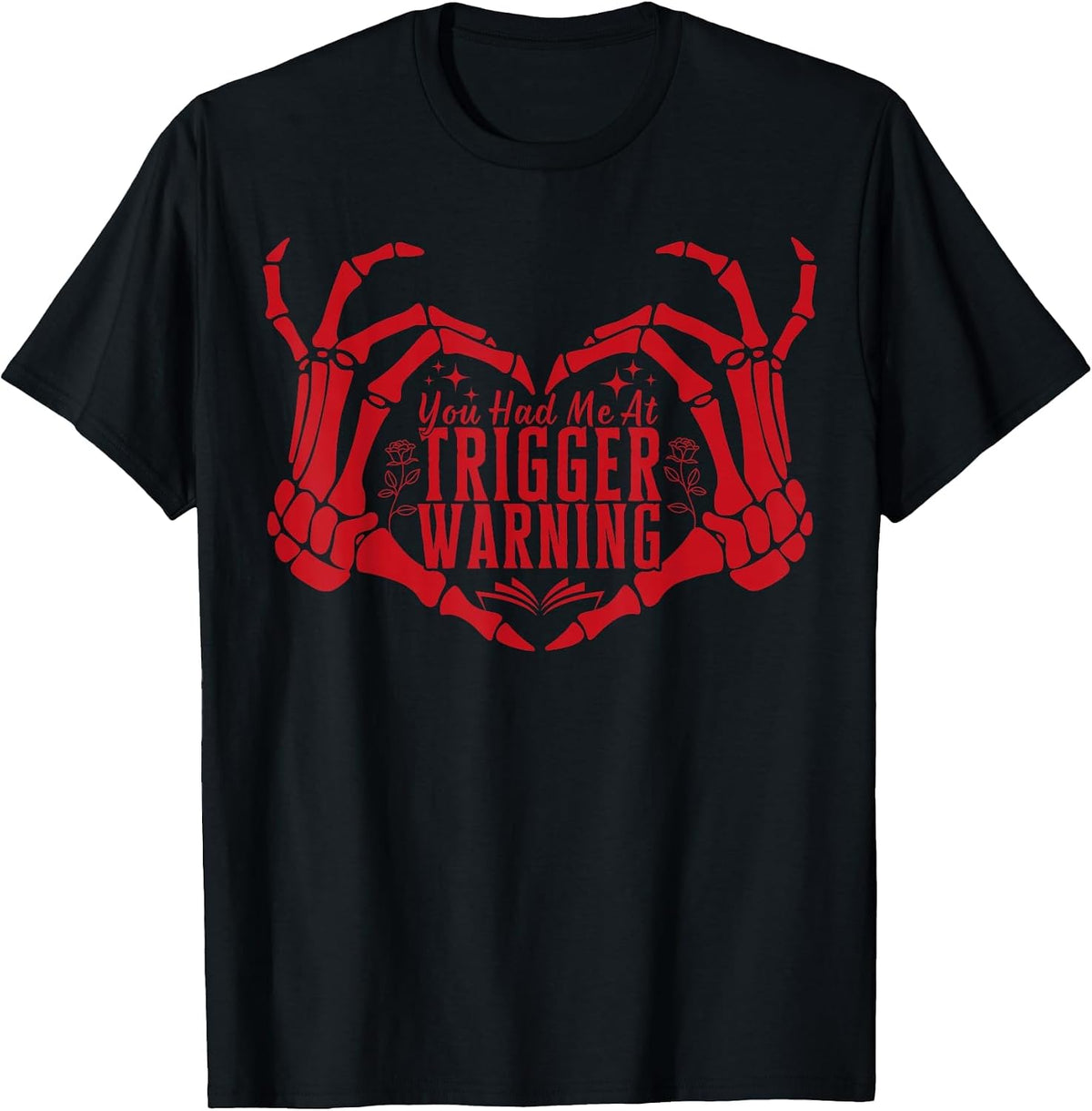 You Had Me At Trigger Warning Dark Romance Smut Reader T-Shirt - Black