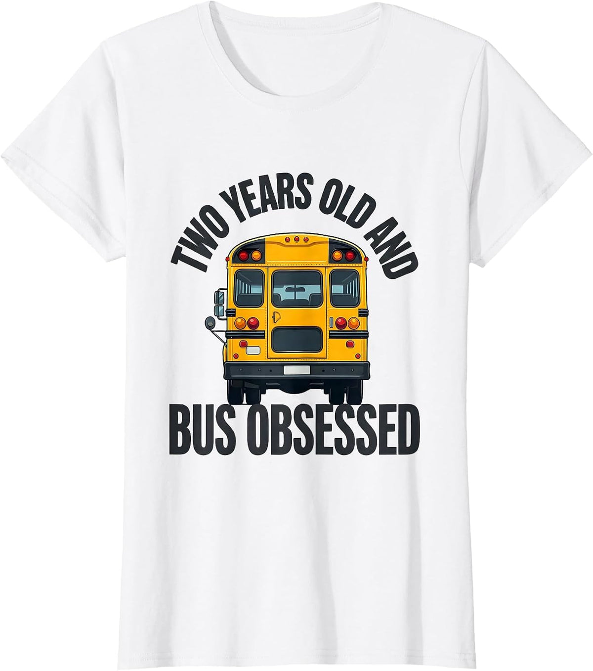 Two Years Old And Bus Obsessed Funny School Bus Driver T-Shirt - White