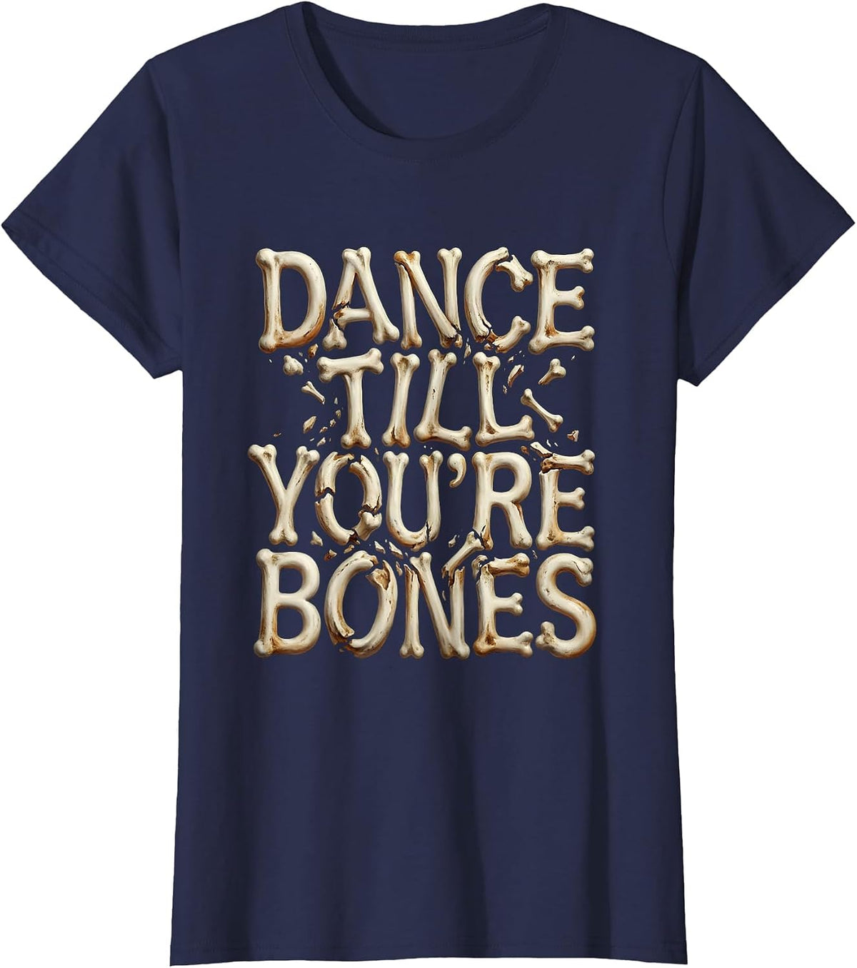 Women's Dance Till You're Bones Skeleton Dancing Design T-Shirt - Navy Blue