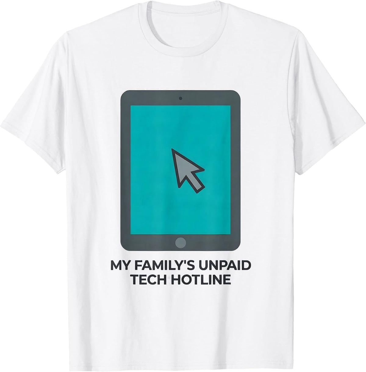 Men's My Family's Unpaid Tech Hotline Funny IT Support Tech Humor T-Shirt - White