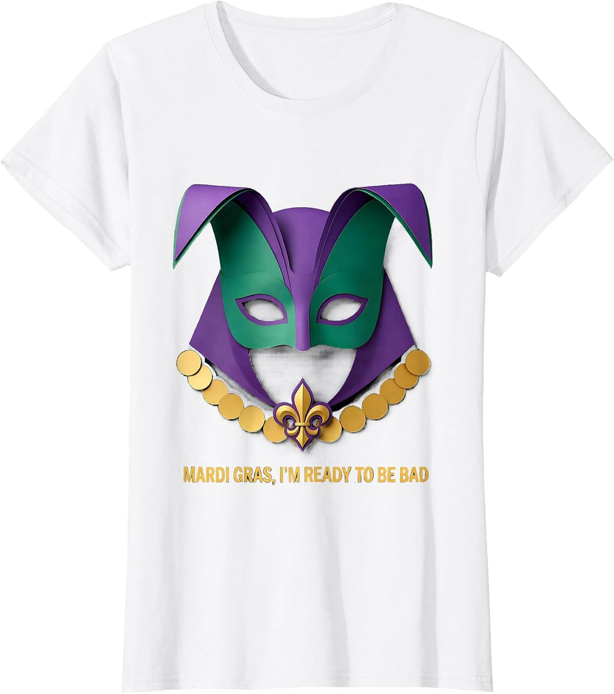 Women's Mardi Gras, I'm Ready To Be Bad Festive Humor Carnival Party T-Shirt - White