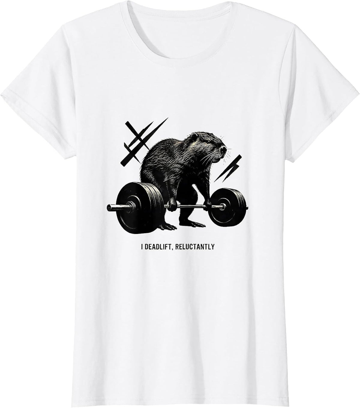 I Deadlift, Reluctantly Funny Gym Weightlifting Workout T-Shirt - White