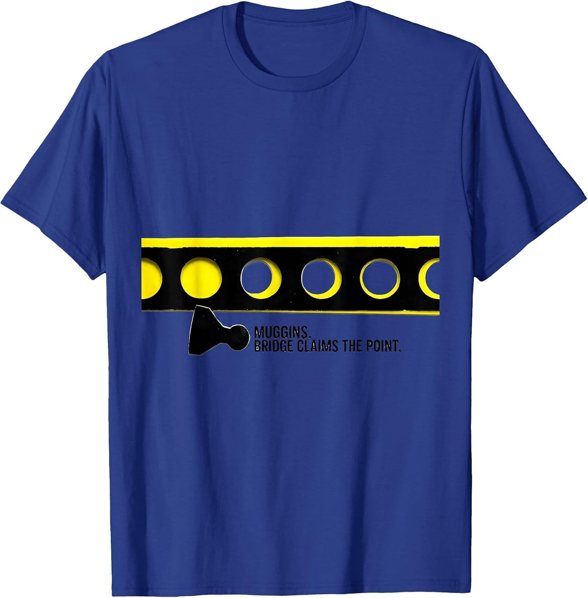 Muggins Bridge Claims The Point Funny Cribbage Player Board T-Shirt - Royal Blue