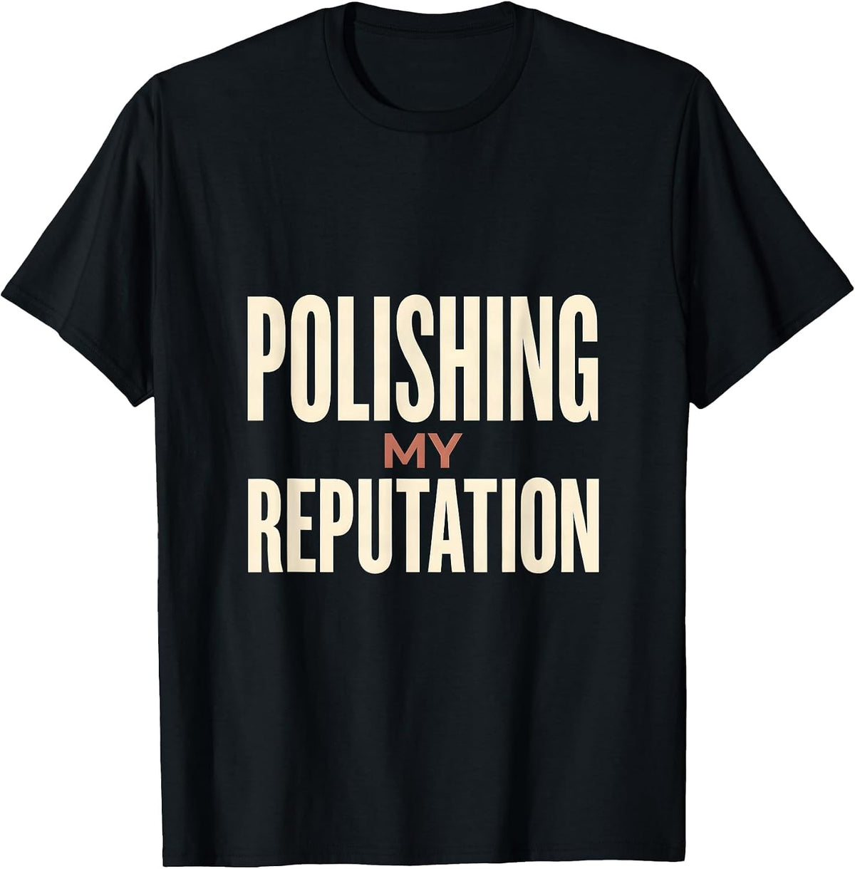 Men's Polishing My Reputation Funny Dental Hygienist Humor T-Shirt - Black